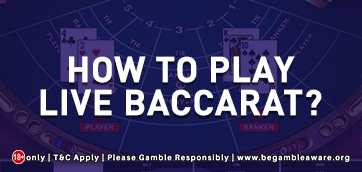 How to play Live Baccarat