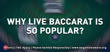 Why Live Baccarat is so popular?